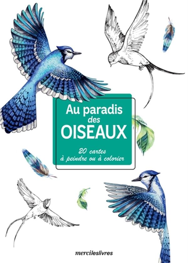 Au paradis des oiseaux - 20 cartes à peindre ou à colorier