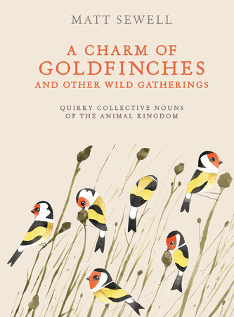 A Charm of Goldfinches and Other Wild Gatherings - Book